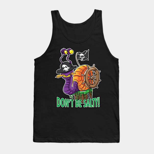 Don't Be Salty Pirate Snail Tank Top by eShirtLabs